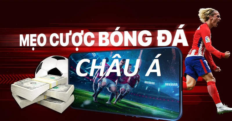 Kèo châu Á - Bí quyết bách phát bách trúng từ cao thủ