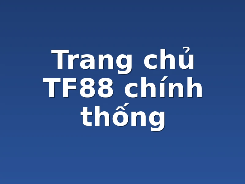 Trang chủ TF88 chính thống