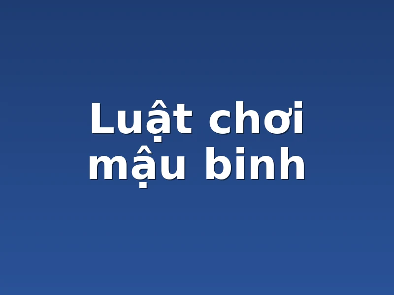Luật chơi mậu binh