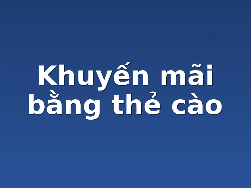 Khuyến mãi bằng thẻ cào